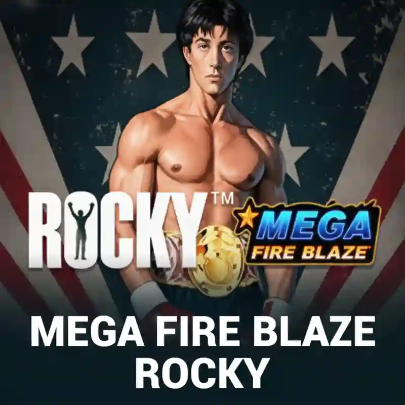 Mega Fire Blaze_ Rocky